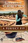 A Perfect Fit by Lynne Gentry