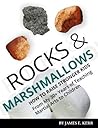Rocks & Marshmallows: How to Raise Stronger Kids: From My 30+ Years of Teaching Martial Arts to Children