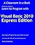 Learn to Program with Visual Basic 2010 Express (Professor Smiley teaches Computer Programming, or as the young people say, Coding Book 11)