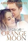 Under the Orange Moon by Adrienne Frances