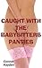 Caught with the Babysitter’s Panties