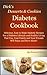 Dick's Desserts & Cookies Diabetes Cookbook: Over 40 Delicious, Easy to Prepare Diabetic Recipes For a Healthy Lifestyle that Family and Friends Will Rave About! (Dick's Diabetes Cookbooks)