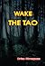 Wake The Tao by Brian Strangman