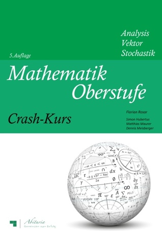 Mathematik Oberstufe: Abitur-Crash-Kurs