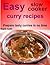 Easy slow cooker curry recipes: Prepare tasty curries in no time