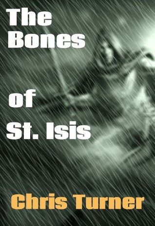 The Bones of St. Isis (Kindle Edition)