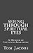 Seeing Through Spiritual Ey...