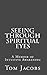 Seeing Through Spiritual Eyes by Tom Jacobs