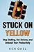 Stuck on Yellow: Stop Stalling, Get Serious, and Unleash Your Productivity