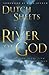 The River of God by Dutch Sheets The River of God by Dutch Sheets