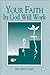Your Faith In God Will Work