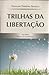 Trilhas da Libertação