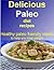 Delicious paleo diet recipes: Healthy paleo friendly meals to help you lose weight