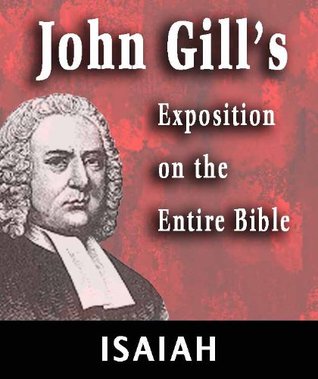 John Gill's Exposition on the Entire Bible-Book of Isaiah