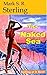 The Naked Sea by Mark S.R. Sterling