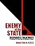 ENEMY OF THE STATE: DISPARATE TREATMENT: IT'S DANGEROUS TO BE RIGHT WHEN THE GOVERNMENT IS WRONG!