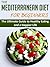The Mediterranean Diet for Beginners: The Ultimate Guide to Healthy Eating and a Happier Life (Mediterranean Diet, Healthy Eating, Good Diet, Mediterranean Diet for Beginners)