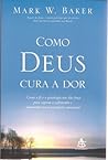 Como Deus Cura a Dor Como Deus Cura a Dor