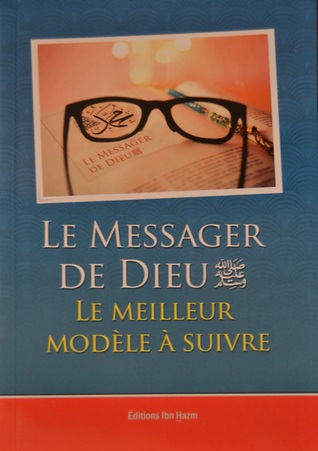 Le Messager de Dieu صلّى الله عليه وسلّم le Meilleur Modèle à Suivre (Paperback)