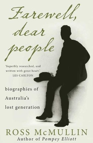Farewell, Dear People: Biographies of Australia's Lost Generation (Kindle Edition)