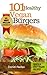 101 Healthy Vegan Burgers by Daniel Nadav