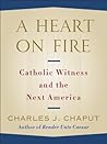 A Heart on Fire: Catholic Witness and the Next America