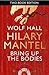 Wolf Hall & Bring Up The Bodies by Hilary Mantel