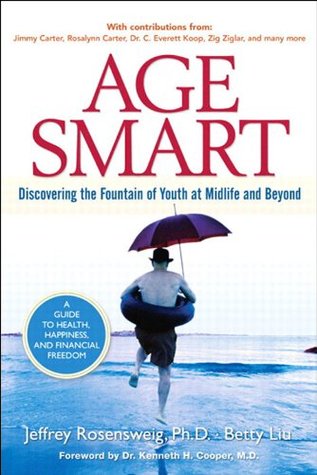 Age Smart: Discovering the Fountain of Youth at Midlife and Beyond (Kindle Edition)