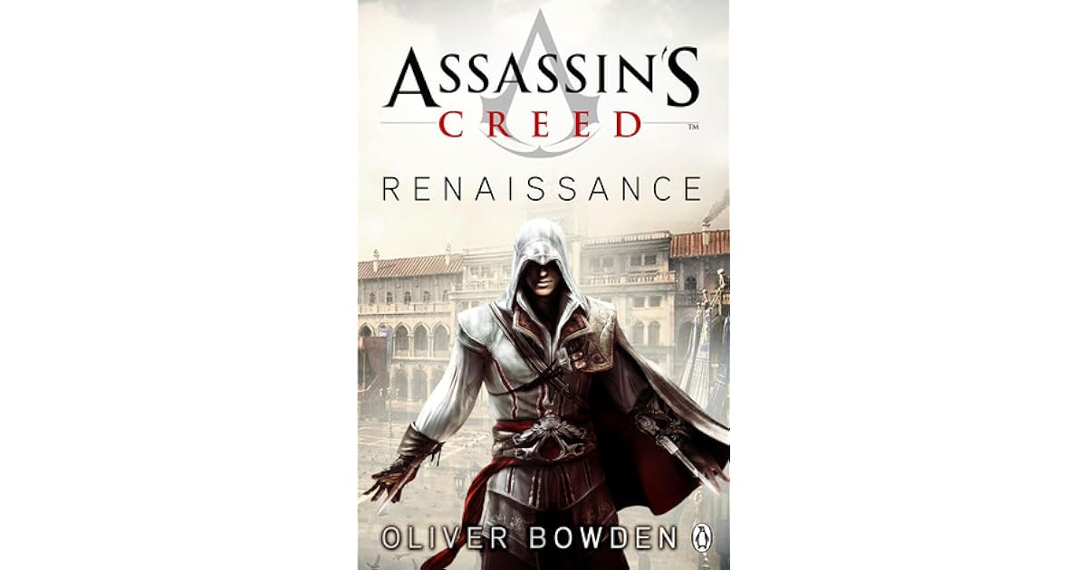 Assassin's Creed: Renaissance by Oliver Bowden