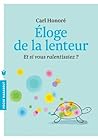 Eloge de la lente...