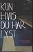 Kun hvis du har lyst