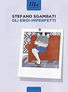 Gli eroi imperfetti