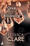Once upon a Billionaire by Jessica Clare