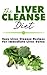 The Liver Cleanse Diet: Easy Liver Cleanse Recipes For Immediate Liver Detox (Body Cleanse, Detox, Detox Diet, Clean Eating, Healthy Detox, Healthy Eating Book 1)