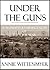 Under the Guns: A Woman's Reminiscences of the Civil War (Abridged)