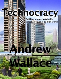 Technocracy Building a new sustainable society for a post carbon world