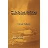 While the Arab World Slept: the impact of the Bush years on the Middle East While the Arab World Slept: the impact of the Bush years on the Middle East