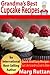 Grandma's Best Cupcake Recipes (Grandma's Best Recipes Book 10)