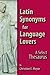 Latin Synonyms for Language Lovers: A Select Thesaurus (English and Latin Edition)