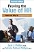 Proving the Value of HR: How and Why to Measure ROI