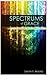 Spectrums of Grace - Communing with a Perfect Life by Jason F. Moore