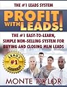 Profit with Leads! The #1 Easy-to-Learn, Simple Non-Selling System for Buying and Closing MLM Leads Profit with Leads! The #1 Easy-to-Learn, Simple Non-Selling System for Buying and Closing MLM Leads