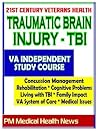 21st Century Veterans Health: Traumatic Brain Injury (TBI) VA Independent Study Course and Additional Material - Cognitive Problems, Living with TBI, Family Impact, Treatment
