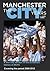 Manchester The City Years -...