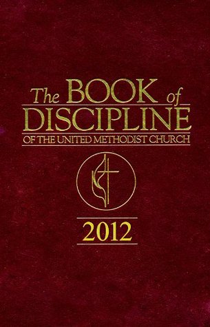 The Book of Discipline of The United Methodist Church 2012 (Kindle Edition)