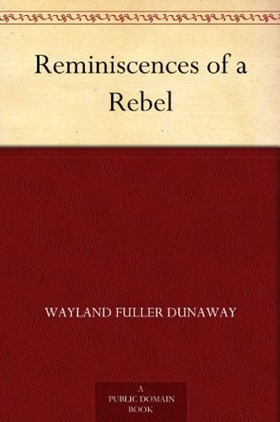 Reminiscences of a Rebel (Kindle Edition)