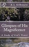 Glimpses of His Magnificence: A Study of God's Power