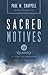Sacred Motives: 10 Reasons To Wake Up Tomorrow and Live for God