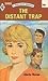 The Distant Trap (Harlequin Romance Ser., No. 1400)