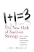 1+1=3 The New Math of Business Strategy: How to Unlock Exponential Growth through Competitive Collaboration